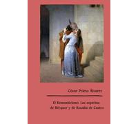 El Romanticismo: El espíritu de Bécquer y de Rosalía de Castro