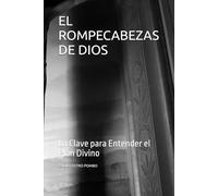EL ROMPECABEZAS DE DIOS: La Clave para Entender el Plan Divino