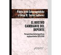 El Rostro Cambiante Del Deporte: Perspectivas Historiogrã¡Ficas Angloparlantes 1970-2010