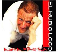 El Rubio Loco - Agua Fresca