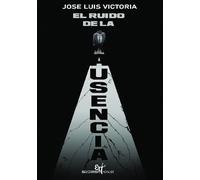 El ruido de la ausencia