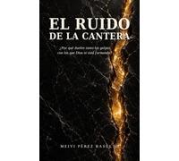 El Ruido de la Cantera: Por que duelen tanto los golpes con los que Dios te está formando?