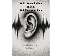 El Ruido del Silencio
