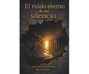 El ruido eterno de mi silencio: Poesía íntima y visceral