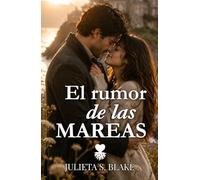 El rumor de las mareas: Una novela de segundas oportunidades, miedos y el valor de volver a empezar