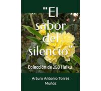 "El sabor del silencio": Colección de 250 Haikú