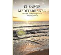 EL SABOR MEDITERRANEO - EDIZIONE STANDARD: En viaje entre longevidad, sabor y salud