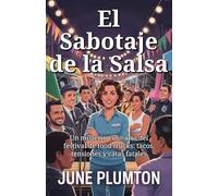 El Sabotaje de la Salsa: Un misterio culinario del festival de food trucks: tacos, tensiones y catas fatales