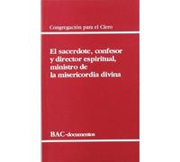 El sacerdote, confesor y director espiritual, ministro de la misericordia divina