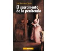 El Sacramento De La Penitencia - José Antonio Sayés Bermejo José Antonio Sayés Bermejo (Auteur)