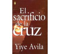 El sacrificio de la Cruz/ The Sacrifice Of The Cross