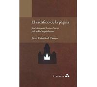 El Sacrificio De La Página. José Antonio Ramos Sucre Y El Arkhé Republicano