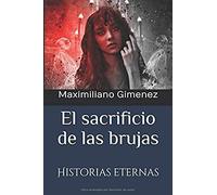 El Sacrificio De Las Brujas: Historias Eternas (Una Sesión Con El Psiquiatra)