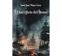El sacrificio del honor: Una novela sobre la batalla de Trafalgar