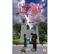 El Sacrilegio De Luz María