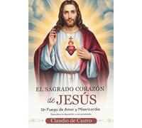 El Sagrado Corazón de Jesús. Ilustraciones a **COLOR**. Las 12 Promesas del Sacratísimo Corazón y el arte de consolarlo. Escrito por un devoto. Letra ... Devotion to the sacred heart of jesus