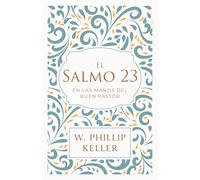 El Salmo 23: En Las Manos del Buen Pastor / A Shepherd Looks at Psalm 23: Discoveri Ng God's Love for You