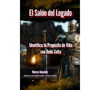 El Salón del Legado: Identifica tu Propósito de Vida con Reiki Celta