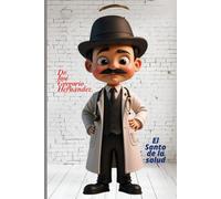 El Santo de los enfermos Dr. José Gregorio Hernández