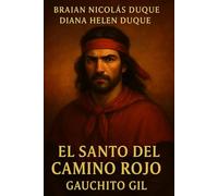 EL SANTO DEL CAMINO ROJO: GAUCHITO GIL