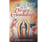 El Santo Rosario de la Virgen de Guadalupe