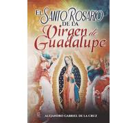 El Santo Rosario de la Virgen de Guadalupe
