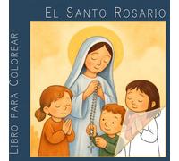 El Santo Rosario: libro para colorear