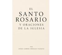 El Santo Rosario y Oraciones de la Iglesia