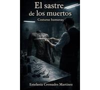 El sastre de los muertos: Costuras humanas