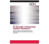 El Saxofón Y Raymond Gallois Montbrun