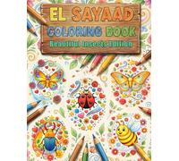 EL SAYAAD COLORING BOOK Beautiful Insects Edition: Magical Garden Bugs and Butterflies Coloring Adventure: 25 Detailed Nature-Themed Illustrations for Little Artists and Nature Lovers