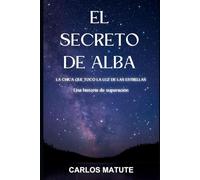 EL SECRETO DE ALBA: La chica que tocó la luz de las estrellas