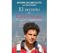 El secreto de Carlo Acutis: Por qué mi hijo es considerado un santo