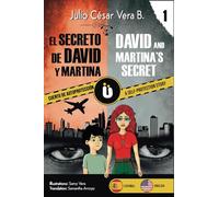 El Secreto de David y Martina: Un cuento bilingüe ilustrado que enseña principios de seguridad y autoprotección de manera didáctica y educativa