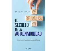 El secreto de la autoinmunidad / The TIGER Protocol: Descubre El Metodo Pr Disminuir Las Gri[as, El Colon Ittitable, La Resistencia a La Insulina Y ... Program to Treat and Heal Your Autoimmunity