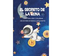 El secreto de la luna: LIBRO PARA LEER Y COLOREAR