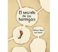 El secreto de las hormigas/ The Ants' Secret