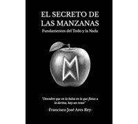 EL SECRETO DE LAS MANZANAS: Fundamentos del Todo y la Nada