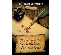 El secreto de las palabras del tintero: Un Thriller para los que tienen el alma joven.