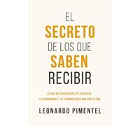 El Secreto De Los Que Saben Recibir