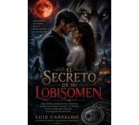 EL SECRETO DE MI HOMBRE LOBO