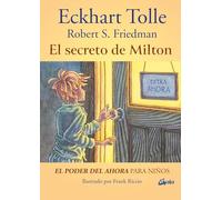 El secreto de Milton: El poder del Ahora para niños