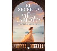 El secreto de Villa Carlotta - Silvia Montemurro - EDICIONES B - ebook (ePub) - Livre