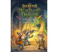 El secreto del castillo del dragón: Un libro de aventuras sobre el valor y la amistad
