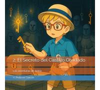 EL SECRETO DEL CASTILLO OLVIDADO: Las aventuras de Adrià