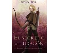 El Secreto del Dragón: (El Sendero del Guardabosques, Libro 17)