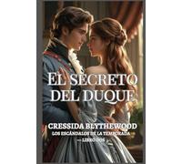 El Secreto del Duque: Un romance de la Regencia de herederos ocultos, amor prohibido y segundas oportunidades