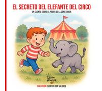 El secreto del elefante del circo: Un cuento sobre el poder de la constancia
