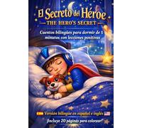 El Secreto del Héroe - The Hero's Secret: Cuentos Bilingües de 5 Minutos: Historias con Valores para Niños de 4, 5, 6, 7, 8 Años | 20 páginas para colorear (Spanish English Bilingual Collection)