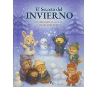 El secreto del invierno: Una historia blanca en la escuela del bosque